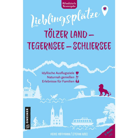 Lieblingsplätze Tölzer Land - Tegernsee - Schliersee
