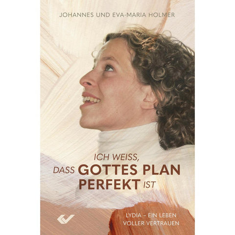 Ich weiß, dass Gottes Plan perfekt ist