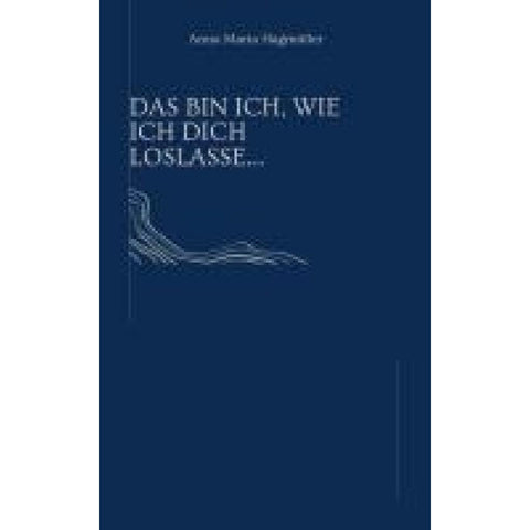 Das bin ich, wie ich dich loslasse..