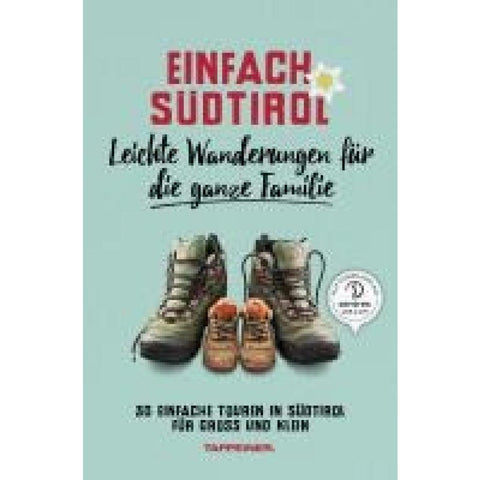Einfach Südtirol: Leichte Wanderungen für die ganze Familie