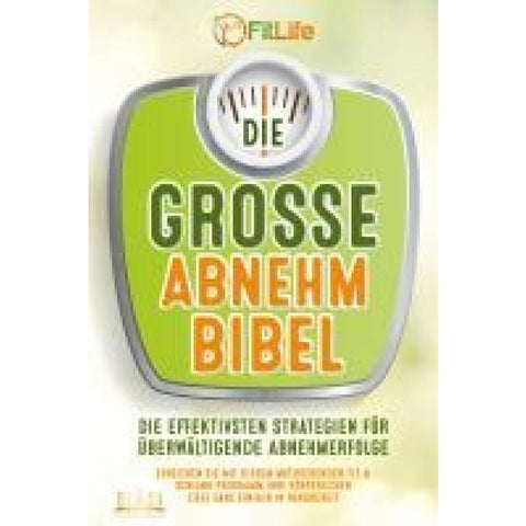 GROSSE ABNEHMBIBEL: Die effektivsten Strategien für