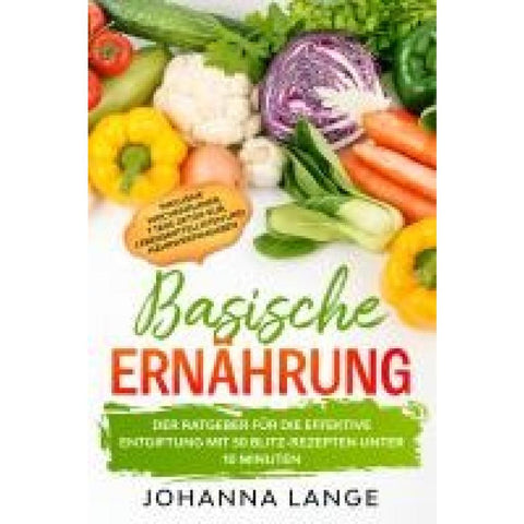 Lange, J: Basische Ernährung: Der Ratgeber für die effektive