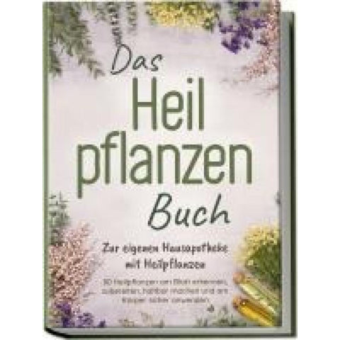 Harms, V: Heilpflanzen Buch: Zur eigenen Hausapotheke mit He