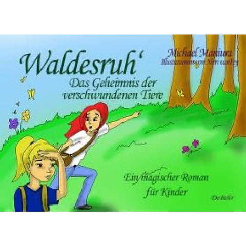 Waldesruh - Das Geheimnis der verschwundenen Tiere - Ein magischer Roman für Kinder