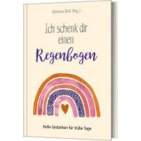 Ich schenk dir einen Regenbogen