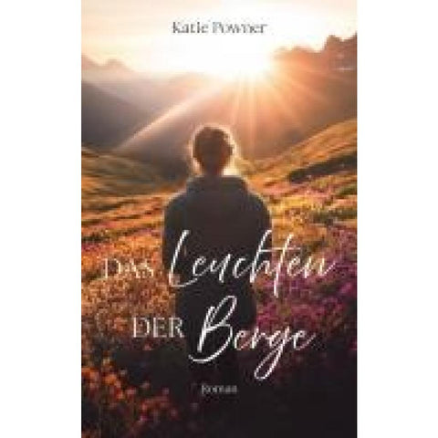 Das Leuchten der Berge