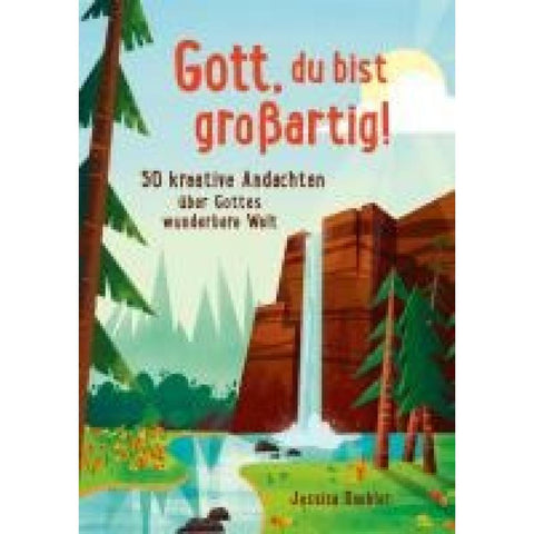 Gott, du bist großartig!