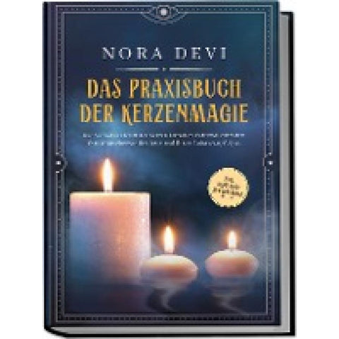 Devi, N: Praxisbuch der Kerzenmagie: Wie Sie mit der Kraft d