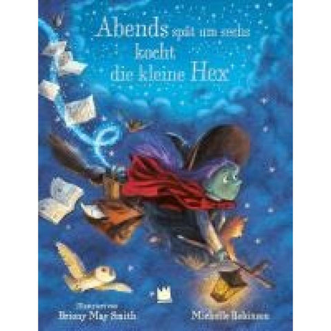 Abends spät um sechs kocht die kleine Hex'