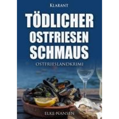 Tödlicher Ostfriesenschmaus. Ostfrieslandkrimi