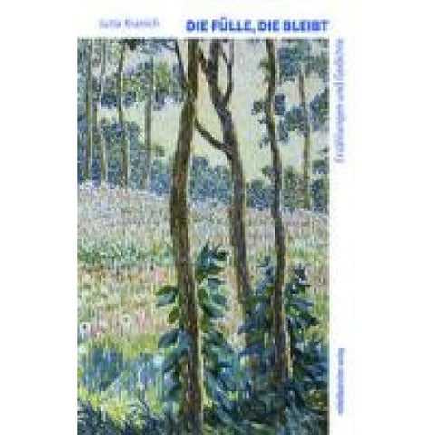 Die Fülle, die bleibt