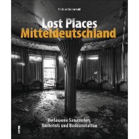 Lost Places Mitteldeutschland