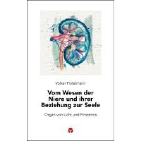 Vom Wesen der Niere und ihrer Beziehung zur Seele
