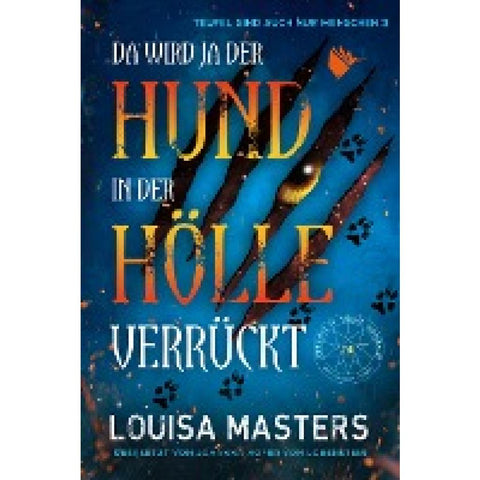 Da wird ja der Hund in der Hölle verrückt