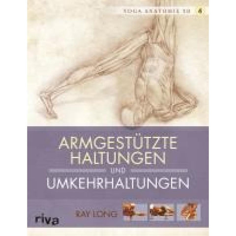 Yoga-Anatomie 3D. Armgestützte Haltungen und Umkehrhaltungen