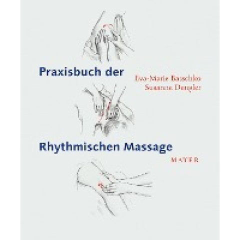 Praxisbuch der Rhythmischen Massage nach Ita Wegman