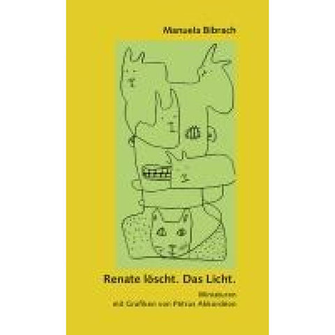 Renate löscht. Das Licht.