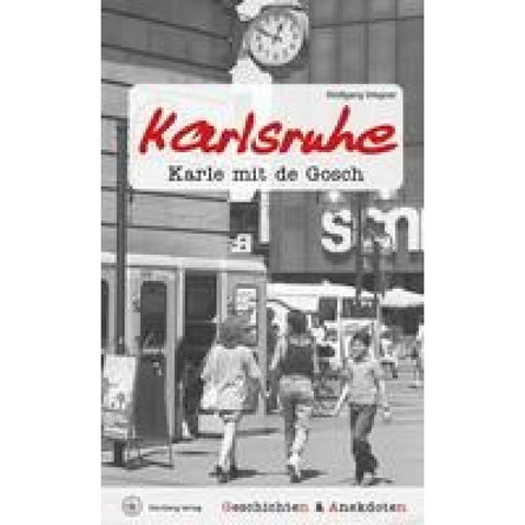 Geschichten und Anekdoten aus Karlsruhe