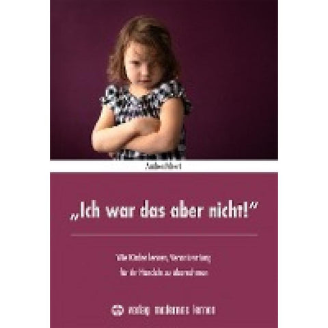 "Ich war das aber nicht!"