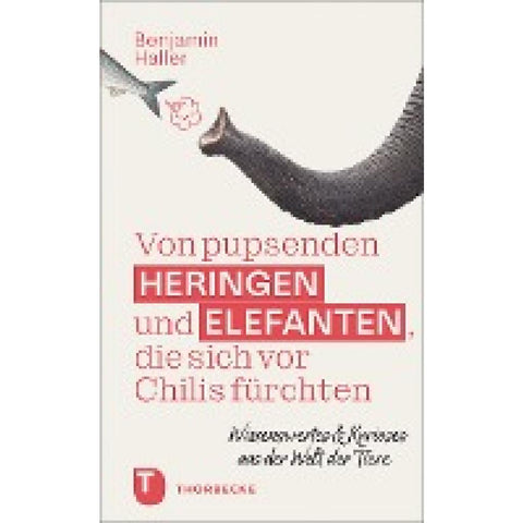 Von pupsenden Heringen und Elefanten, die sich vor Chilis fürchten