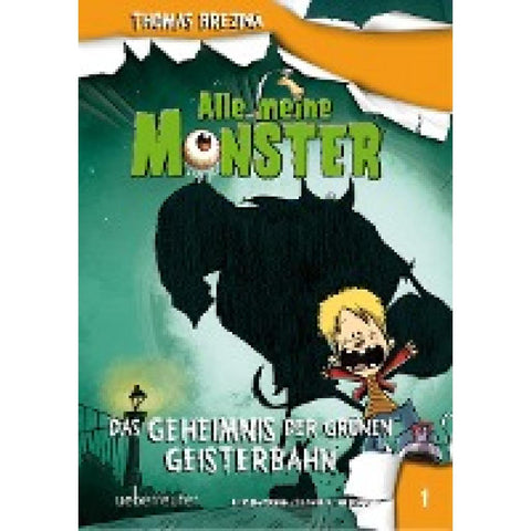Alle meine Monster. Das Geheimnis der grünen Geisterbahn