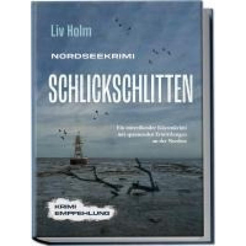 Nordseekrimi Schlickschlitten: Ein mitreißender Küstenkrimi mit spannenden Ermittlungen an der Nordsee - Krimi Empfehlung