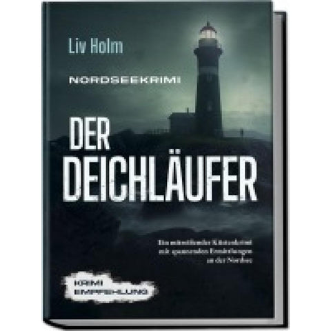 Nordseekrimi Der Deichläufer: Ein mitreißender Küstenkrimi mit spannenden Ermittlungen an der Nordsee - Krimi Empfehlung