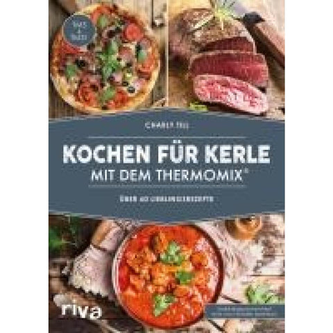 Kochen für Kerle mit dem Thermomix®
