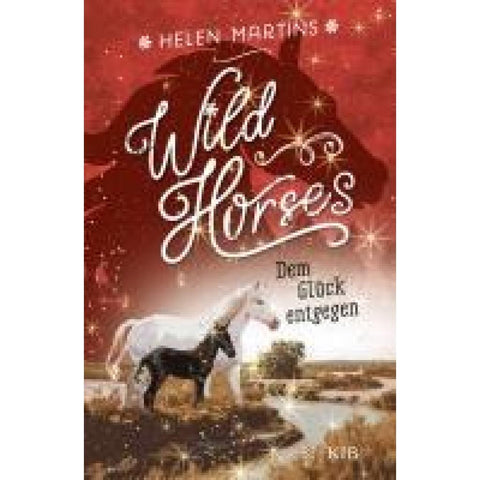 Wild Horses - Dem Glück entgegen