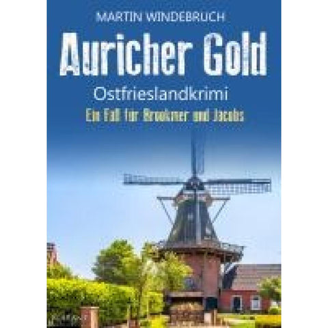 Auricher Gold. Ostfrieslandkrimi
