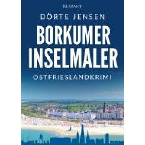 Borkumer Inselmaler. Ostfrieslandkrimi