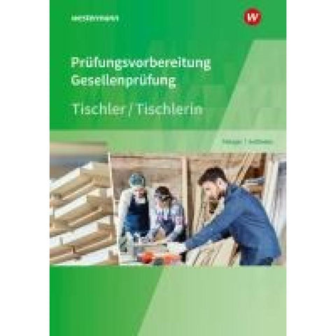 Prüfungsvorbereitung Tischler. Prüfungsvorbereitung Tischler