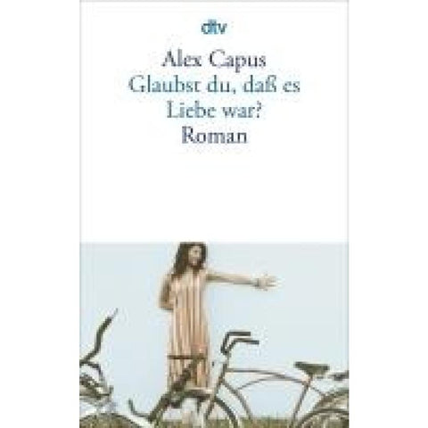 Glaubst du, daß es Liebe war?