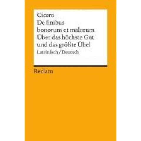 Über das höchste Gut und das größte Übel / De finibus bonorum et malorum