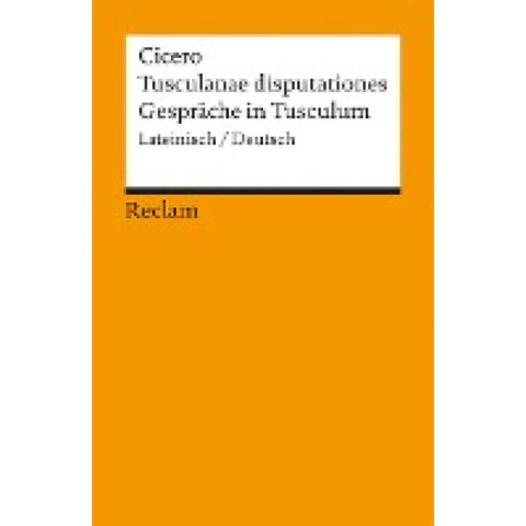 Tusculanae disputationes / Gespräche in Tusculum