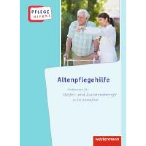 Pflege direkt. Altenpflegehilfe: Schulbuch