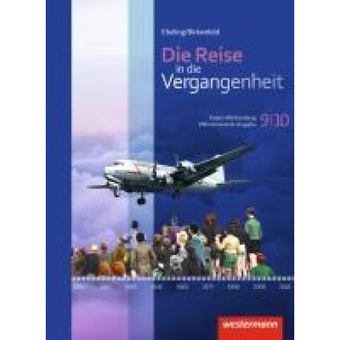 Die Reise in die Vergangenheit 9 / 10. Schulbuch. Baden-Württemberg