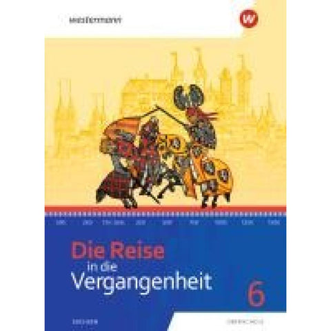 Die Reise in die Vergangenheit 6. Schulbuch. Sachsen
