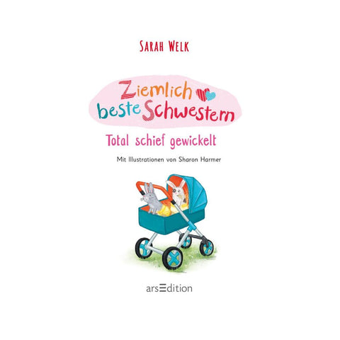 Ziemlich beste Schwestern - Total schief gewickelt (Ziemlich beste Schwestern 5)
