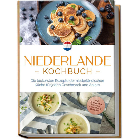 Visser, G: Niederlande Kochbuch: Die leckersten Rezepte der