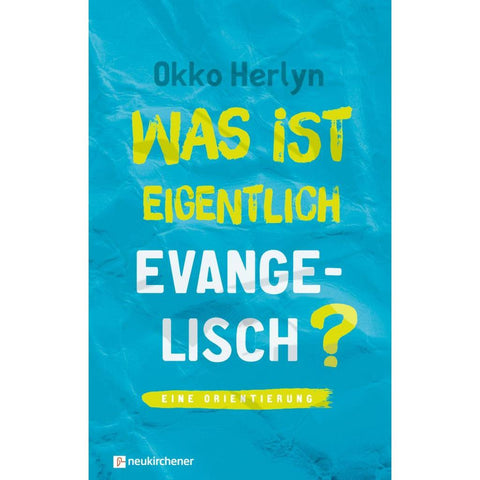 Was ist eigentlich evangelisch?