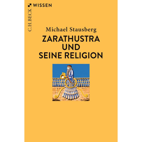 Zarathustra und seine Religion