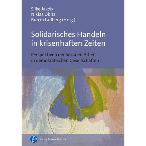 Solidarisches Handeln in krisenhaften Zeiten