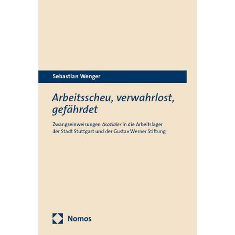 Arbeitsscheu, verwahrlost, gefährdet