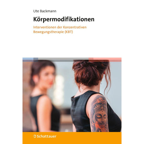 Körpermodifikationen - Interventionen der Konzentrativen Bewegungstherapie (KBT)