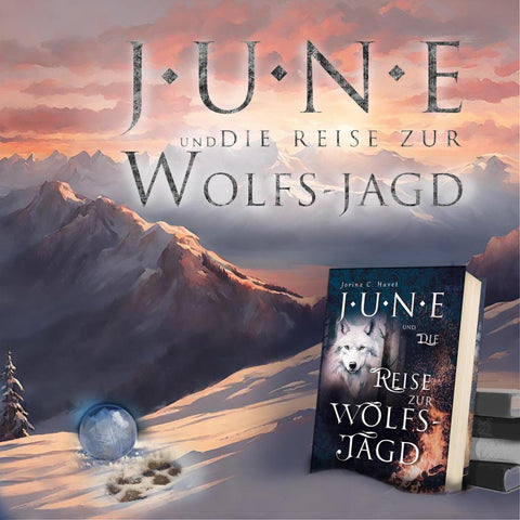 June und die Reise zur Wolfsjagd (Band 1 der Romantasy - Reihe)