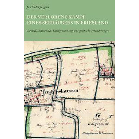 Der verlorene Kampf eines Seeräubers in Friesland