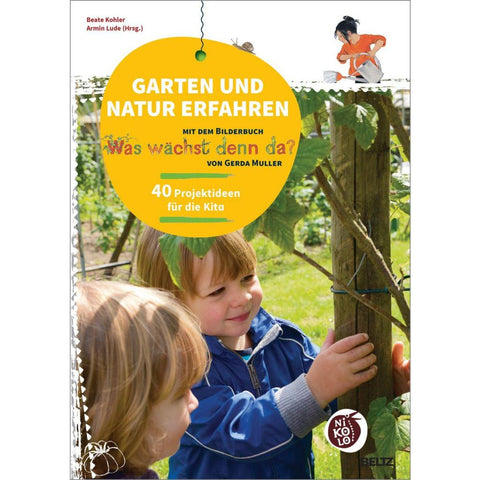 Garten und Natur erfahren mit dem Bilderbuch »Was wächst denn da?« von Gerda Muller