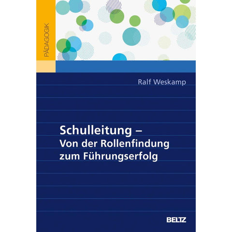 Schulleitung - von der Rollenfindung zum Führungserfolg