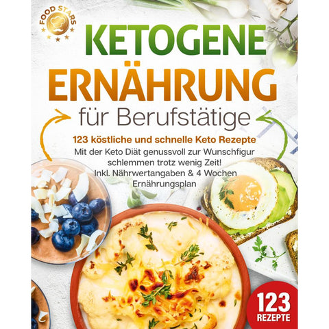 Stars, F: Ketogene Ernährung für Berufstätige - 123 köstlich